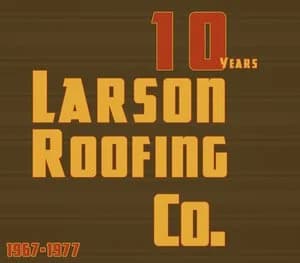 Celebration of 10 years of Larson Roofing Co., 1967-1977.